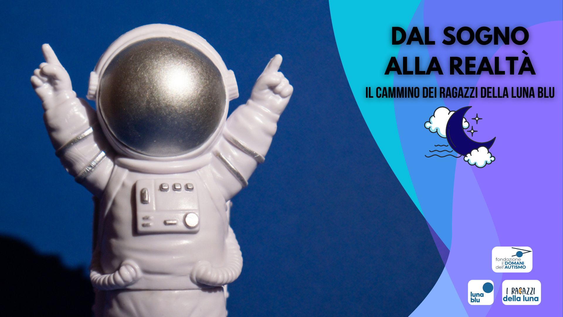 Copertina del progetto Dal sogno alla realtà:  il cammino dei Ragazzi della Luna Blu
